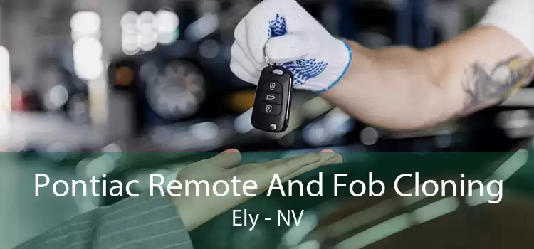 Pontiac Remote And Fob Cloning Ely - NV