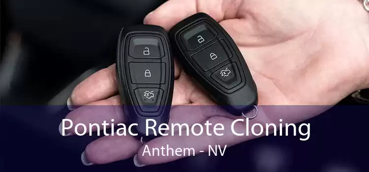 Pontiac Remote Cloning Anthem - NV