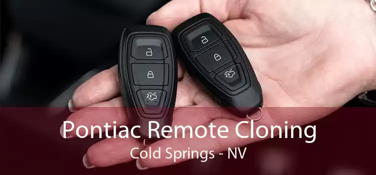 Pontiac Remote Cloning Cold Springs - NV