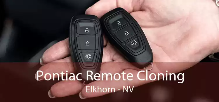 Pontiac Remote Cloning Elkhorn - NV
