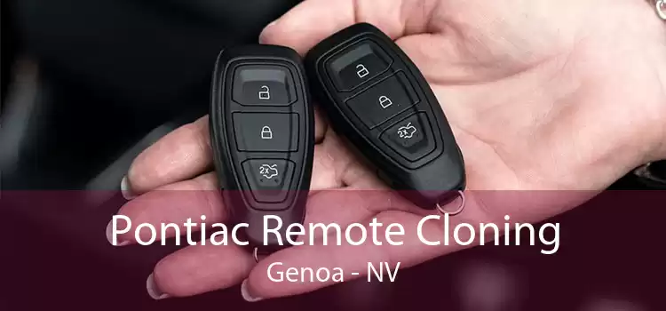 Pontiac Remote Cloning Genoa - NV