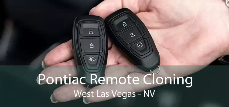 Pontiac Remote Cloning West Las Vegas - NV