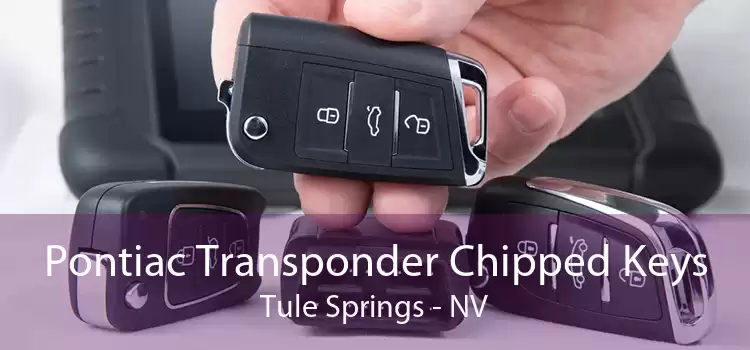 Pontiac Transponder Chipped Keys Tule Springs - NV