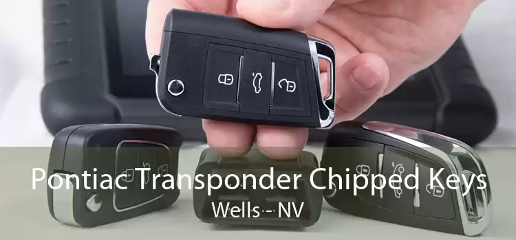 Pontiac Transponder Chipped Keys Wells - NV