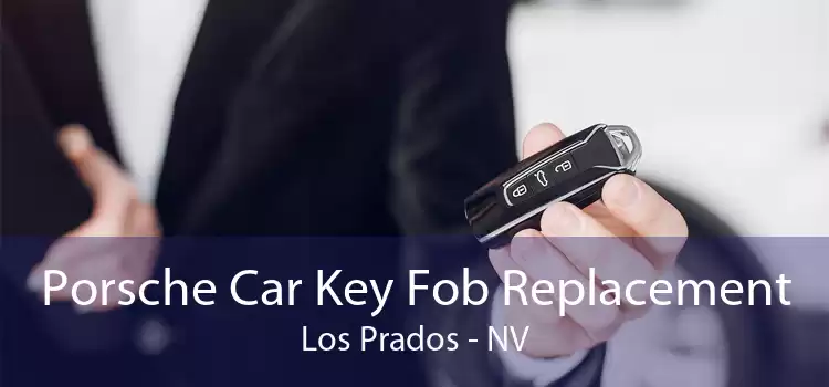 Porsche Car Key Fob Replacement Los Prados - NV