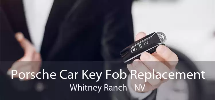 Porsche Car Key Fob Replacement Whitney Ranch - NV