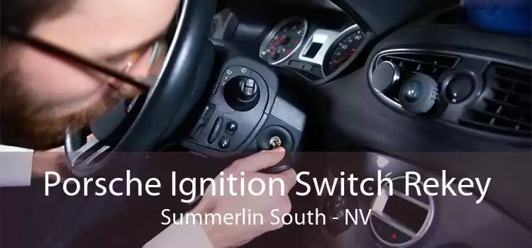 Porsche Ignition Switch Rekey Summerlin South - NV