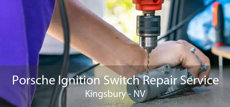 Porsche Ignition Switch Repair Service Kingsbury - NV