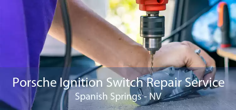 Porsche Ignition Switch Repair Service Spanish Springs - NV