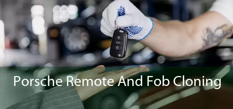 Porsche Remote And Fob Cloning 