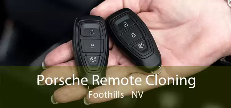 Porsche Remote Cloning Foothills - NV