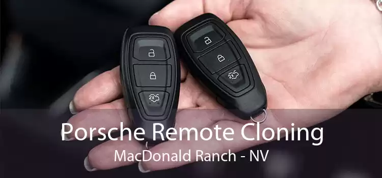 Porsche Remote Cloning MacDonald Ranch - NV