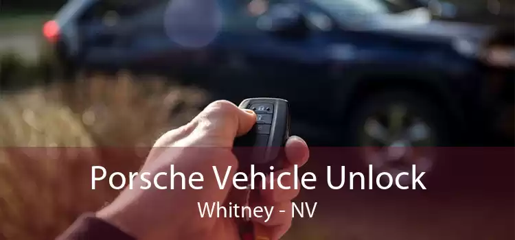 Porsche Vehicle Unlock Whitney - NV