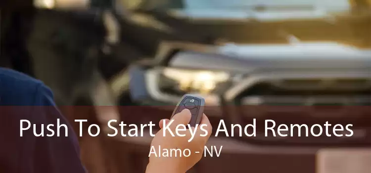 Push To Start Keys And Remotes Alamo - NV