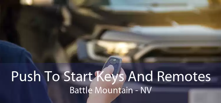 Push To Start Keys And Remotes Battle Mountain - NV
