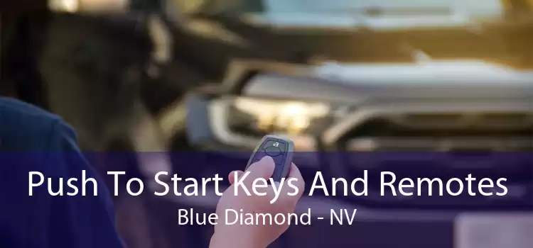 Push To Start Keys And Remotes Blue Diamond - NV