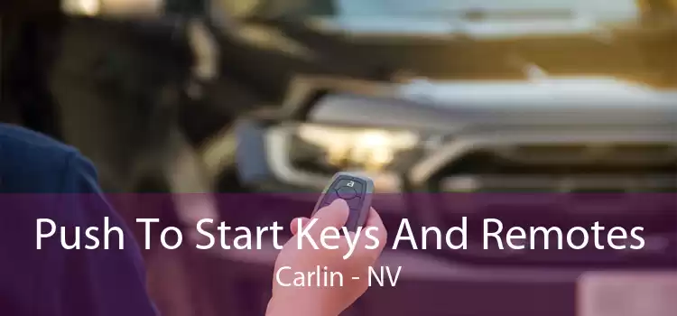Push To Start Keys And Remotes Carlin - NV