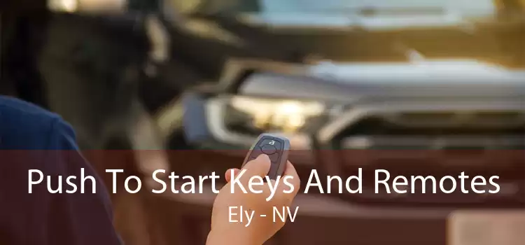 Push To Start Keys And Remotes Ely - NV