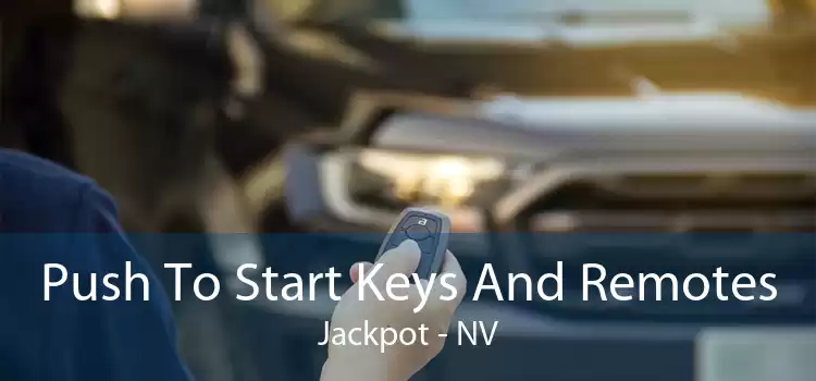 Push To Start Keys And Remotes Jackpot - NV