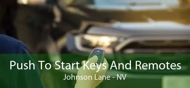 Push To Start Keys And Remotes Johnson Lane - NV