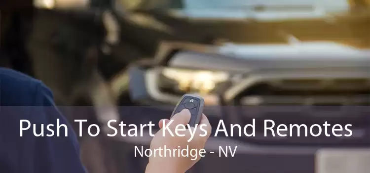 Push To Start Keys And Remotes Northridge - NV