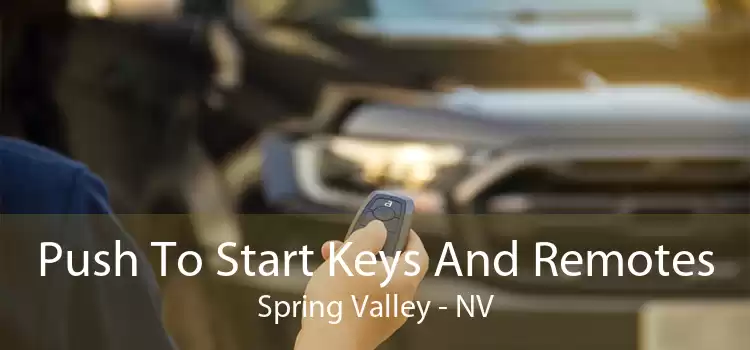 Push To Start Keys And Remotes Spring Valley - NV