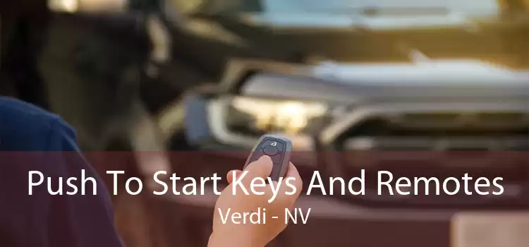 Push To Start Keys And Remotes Verdi - NV