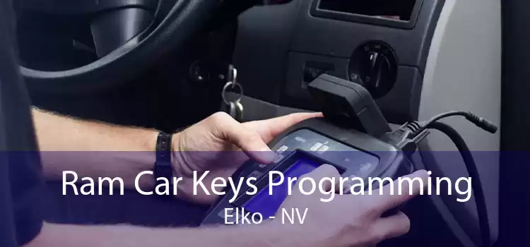 Ram Car Keys Programming Elko - NV
