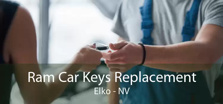 Ram Car Keys Replacement Elko - NV