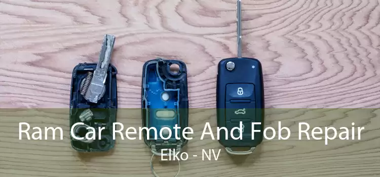 Ram Car Remote And Fob Repair Elko - NV