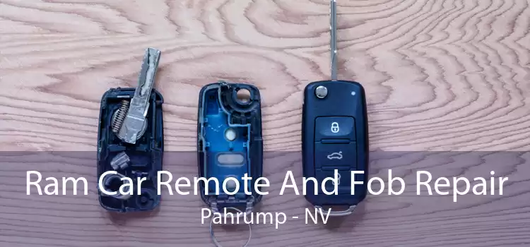 Ram Car Remote And Fob Repair Pahrump - NV