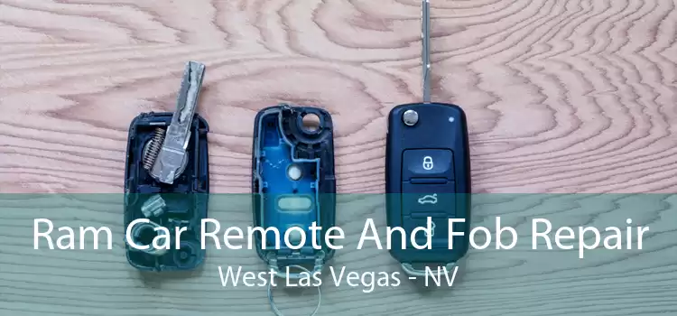 Ram Car Remote And Fob Repair West Las Vegas - NV