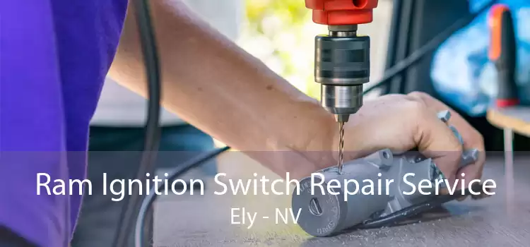 Ram Ignition Switch Repair Service Ely - NV