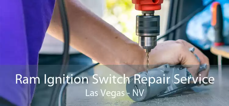 Ram Ignition Switch Repair Service Las Vegas - NV