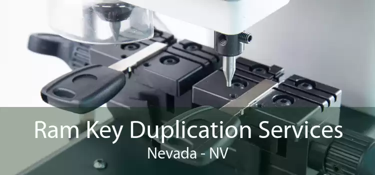 Ram Key Duplication Services Nevada - NV