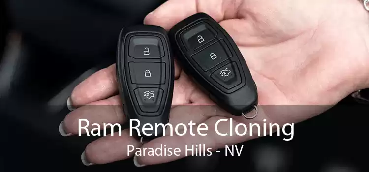 Ram Remote Cloning Paradise Hills - NV