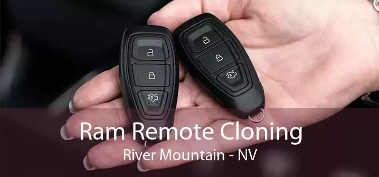 Ram Remote Cloning River Mountain - NV