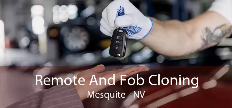 Remote And Fob Cloning Mesquite - NV