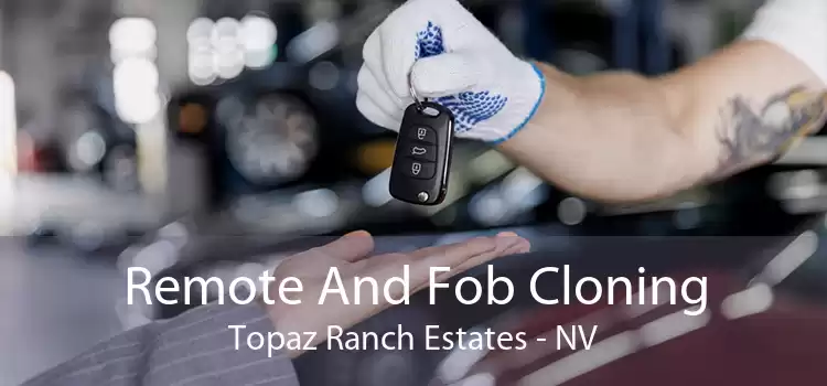 Remote And Fob Cloning Topaz Ranch Estates - NV