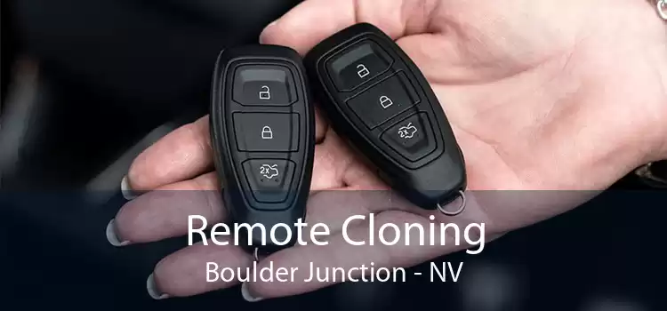 Remote Cloning Boulder Junction - NV