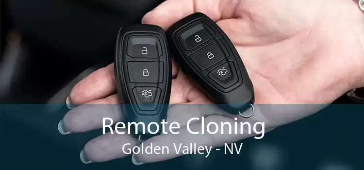 Remote Cloning Golden Valley - NV