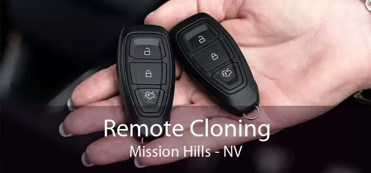 Remote Cloning Mission Hills - NV