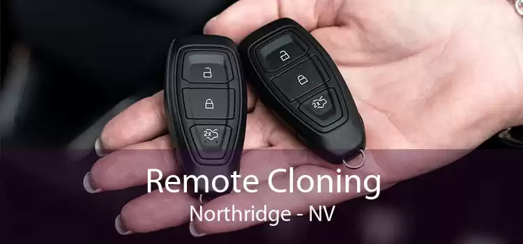 Remote Cloning Northridge - NV