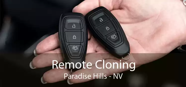 Remote Cloning Paradise Hills - NV