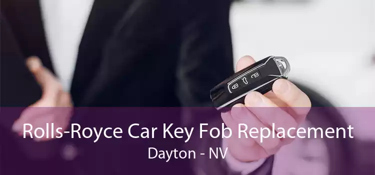 Rolls-Royce Car Key Fob Replacement Dayton - NV
