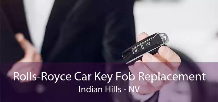 Rolls-Royce Car Key Fob Replacement Indian Hills - NV