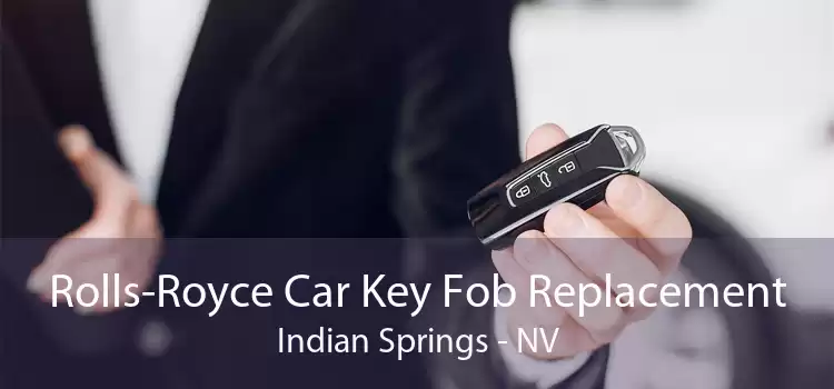 Rolls-Royce Car Key Fob Replacement Indian Springs - NV