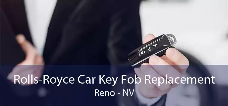 Rolls-Royce Car Key Fob Replacement Reno - NV