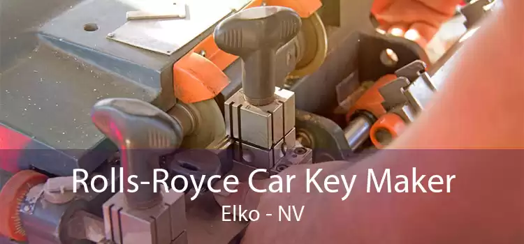 Rolls-Royce Car Key Maker Elko - NV