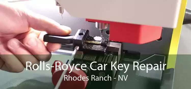 Rolls-Royce Car Key Repair Rhodes Ranch - NV